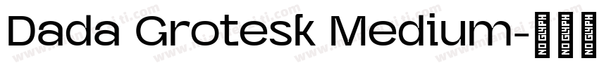 Dada Grotesk Medium字体转换